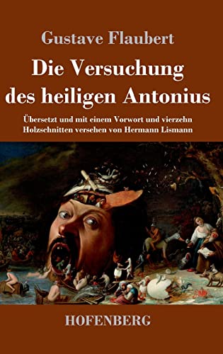 Die Versuchung des heiligen Antonius: Übersetzt und mit einem Vorwort und vierzehn Holzschnitten versehen von Hermann Lismann